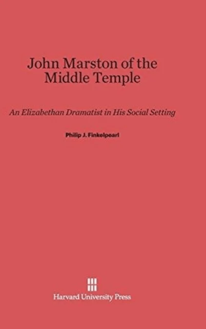 John Marston of the Middle Temple av Philip J Finkelpearl