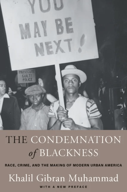 The Condemnation of Blackness av Khalil Gibran Muhammad
