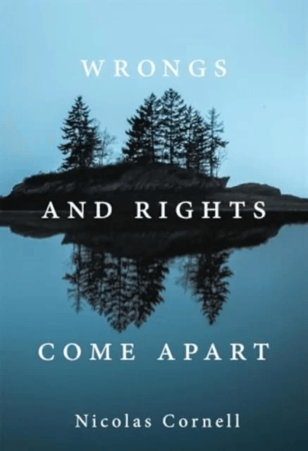 Wrongs and Rights Come Apart av Nicolas Cornell