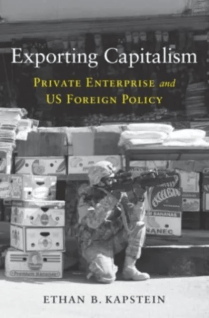 Exporting Capitalism av Ethan B. Kapstein