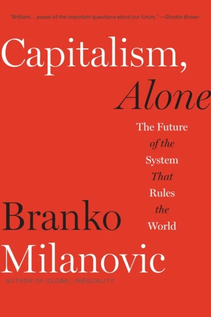 Capitalism, Alone av Branko Milanovic