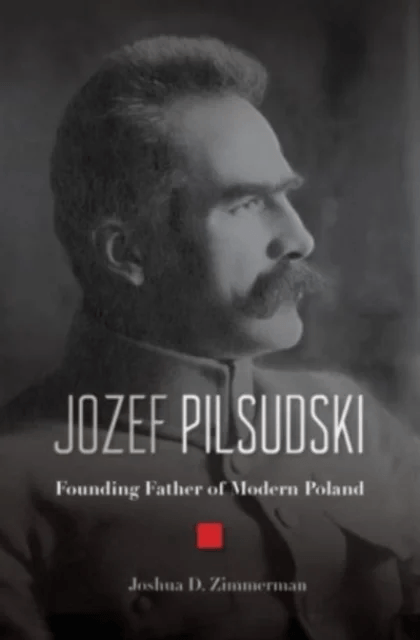 Jozef Pilsudski av Joshua D. Zimmerman