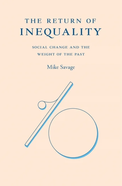 The Return of Inequality av Mike Savage