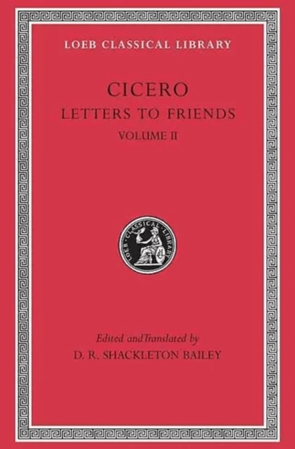 Letters to Friends, Volume II av Cicero