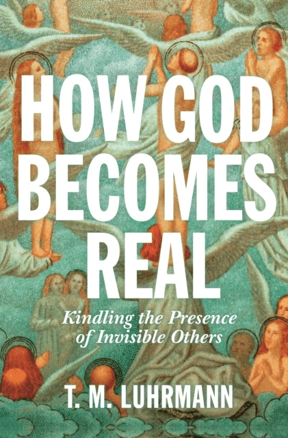 How God Becomes Real av T.M. Luhrmann