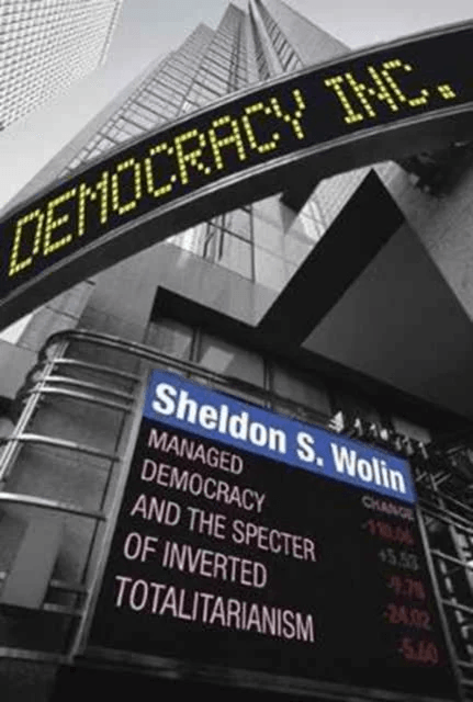 Democracy Incorporated av Sheldon S. Wolin