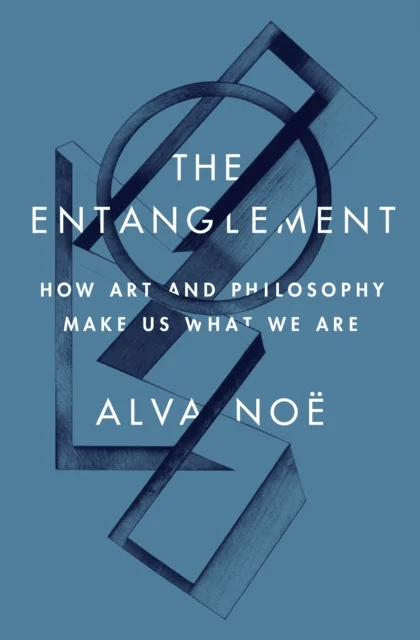 The Entanglement av Alva Noe