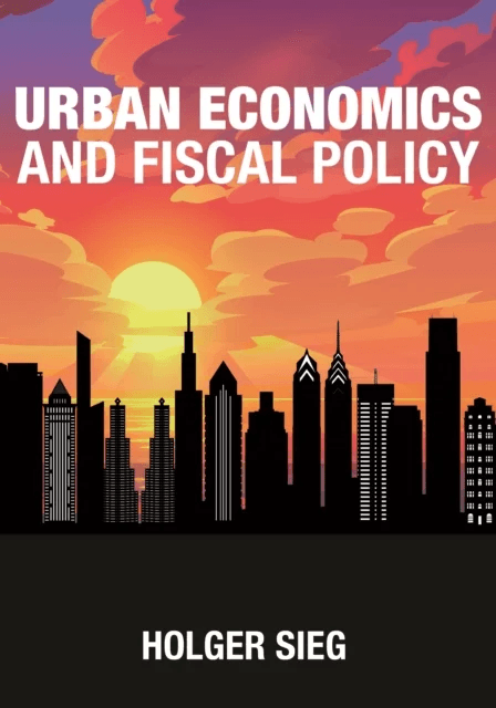 Urban Economics and Fiscal Policy av Holger Sieg