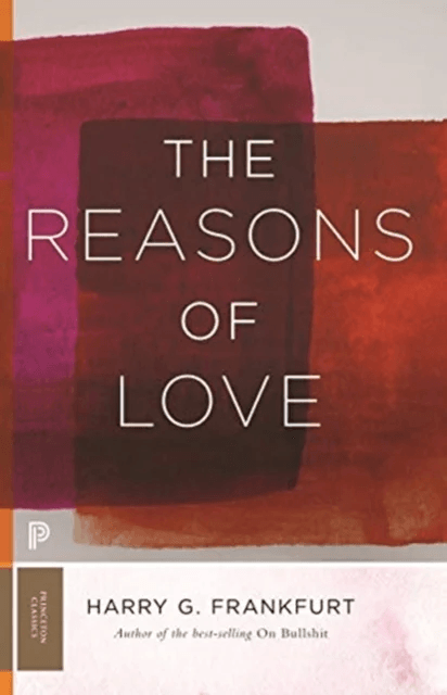 The Reasons of Love av Harry G. Frankfurt