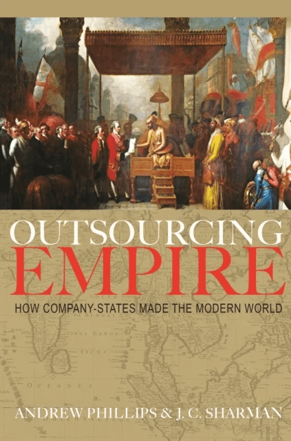Outsourcing Empire av Professor Andrew Phillips, J. C. Sharman