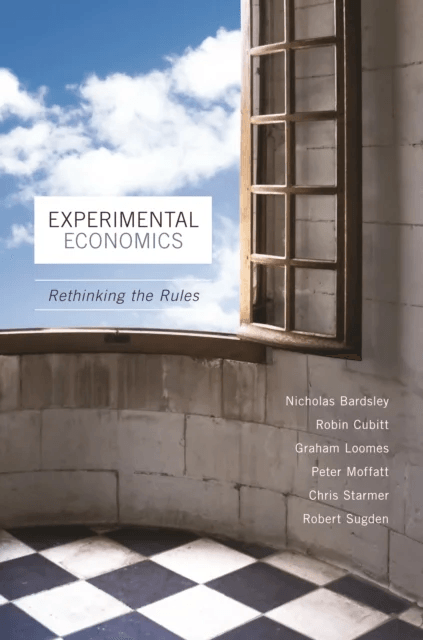 Experimental Economics av Nicholas Bardsley, Robin Cubitt, Graham Loomes, Peter Moffatt, Chris Starmer, Robert Sugden