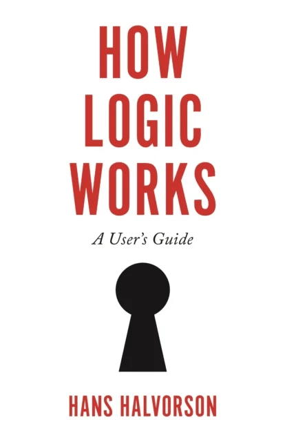 How Logic Works av Hans Halvorson