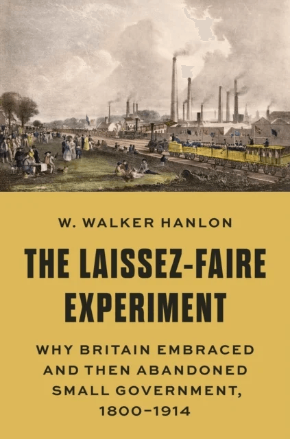 The Laissez-Faire Experiment av W. Walker Hanlon