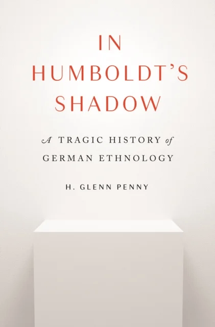 In Humboldt's Shadow av H. Glenn Penny