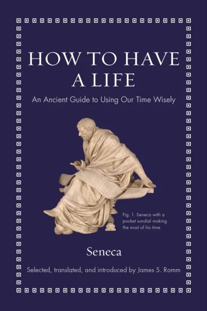 How to Have a Life av Seneca