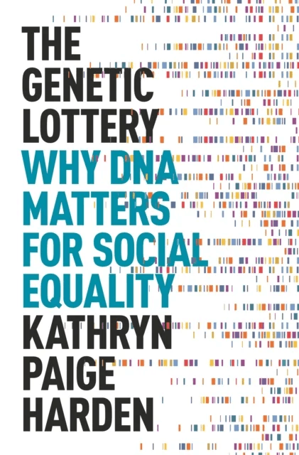 The Genetic Lottery av Kathryn Paige Harden