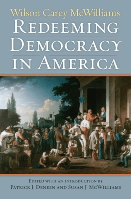 Redeeming Democracy in America av Wilson Carey McWilliams