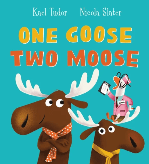 One Goose, Two Moose (PB) av Kael Tudor
