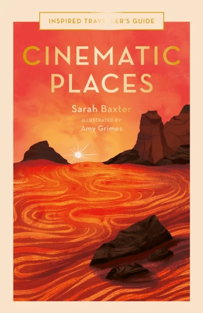 Cinematic Places av Sarah Baxter