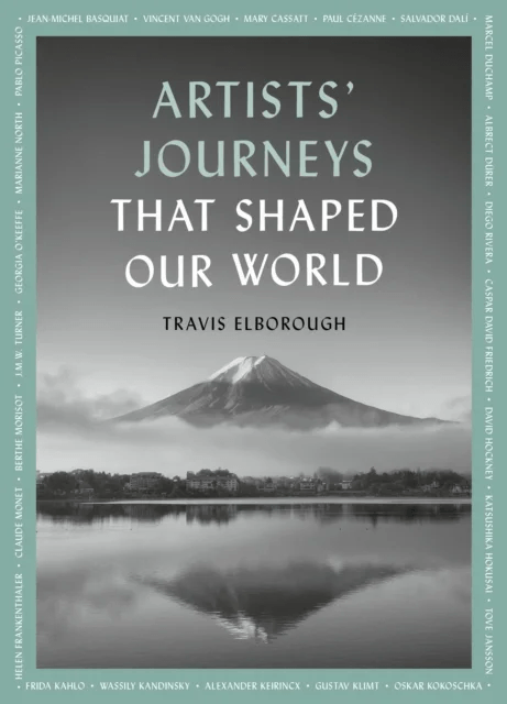 Artists' Journeys That Shaped Our World av Travis Elborough