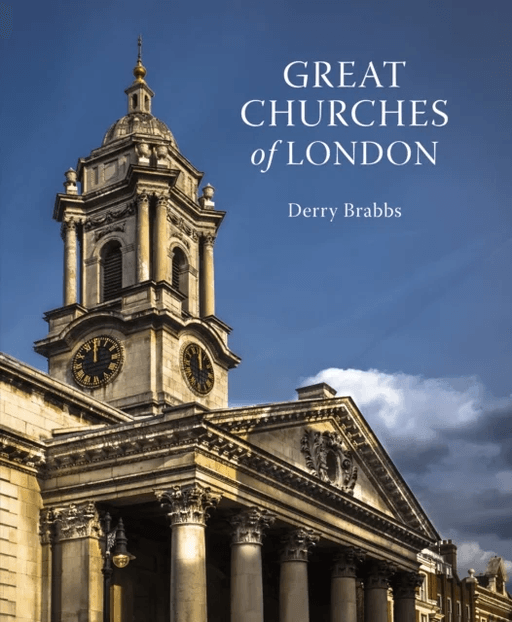 Great Churches of London av Derry Brabbs