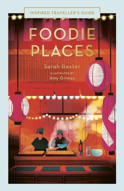 Foodie Places av Sarah Baxter