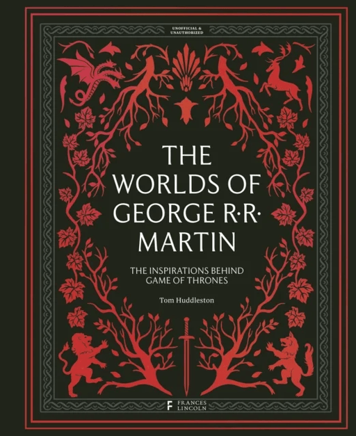 The Worlds of George RR Martin av Tom Huddleston