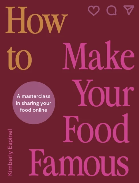 How To Make Your Food Famous av Kimberly Espinel