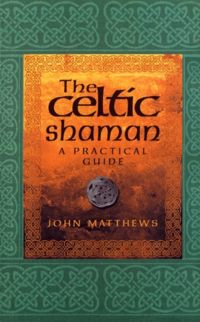 The Celtic Shaman av John Matthews