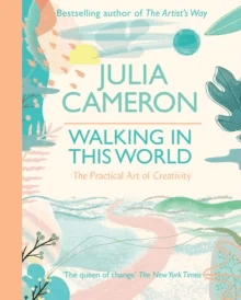 Walking In This World av Julia Cameron