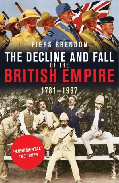 The Decline And Fall Of The British Empire av Piers Brendon
