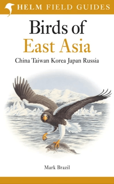Field Guide to the Birds of East Asia av Mark Brazil