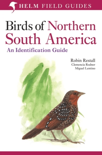 Birds of Northern South America: An Identification Guide av Miguel Lentino, Robin Restall, Clemencia Rodner