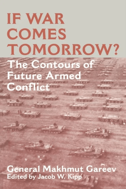 If War Comes Tomorrow? av General Makhmut Akhmetovich Gareev