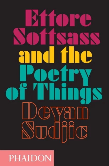 Ettore Sottsass and the Poetry of Things av Deyan Sudjic