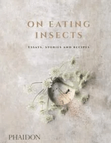 On Eating Insects av Nordic Food Lab, Joshua Evans, Roberto Flore, Michael Bom Frost
