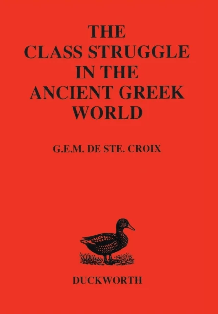 Class Struggle in the Ancient Greek World av G. E. M. De Ste.Croix