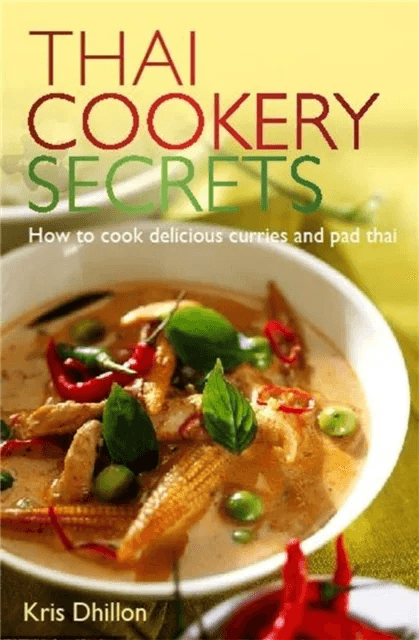 Thai Cookery Secrets av Kris Dhillon