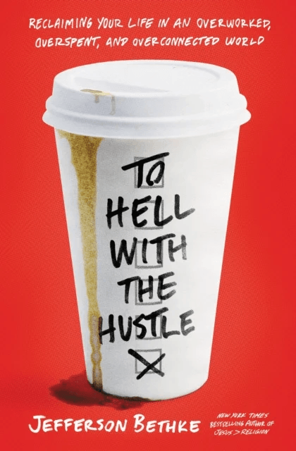 To Hell with the Hustle av Jefferson Bethke