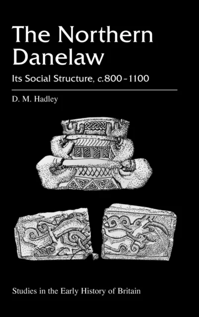 The Northern Danelaw av D.M. Hadley