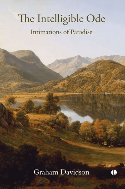 The The Intelligible Ode : Intimations of Paradise av Graham Davidson