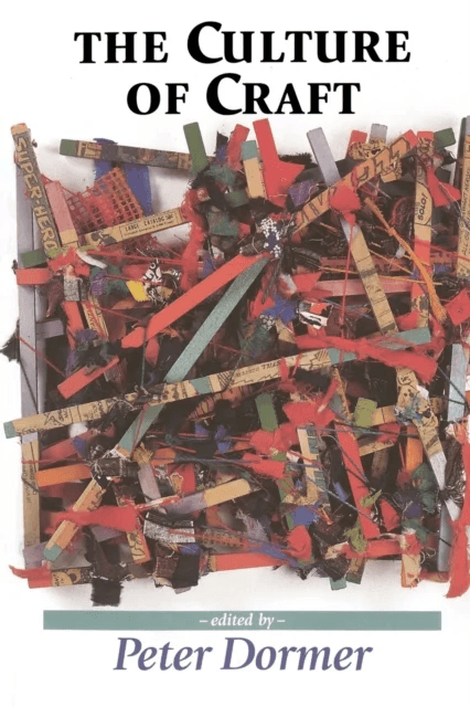 The Culture of Craft av Peter Dormer