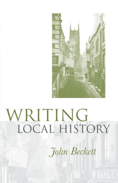Writing Local History av John Beckett