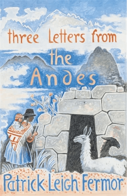 Three Letters from the Andes av Patrick Leigh Fermor