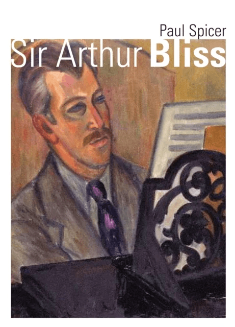 Sir Arthur Bliss av Paul Spicer