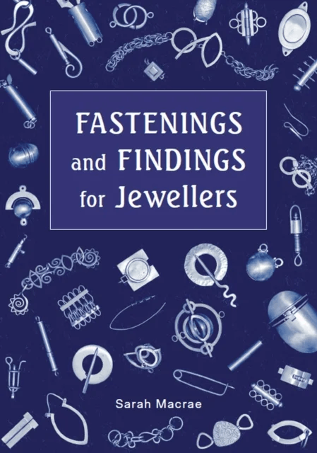 Fastenings and Findings for Jewellers av Sarah Macrae