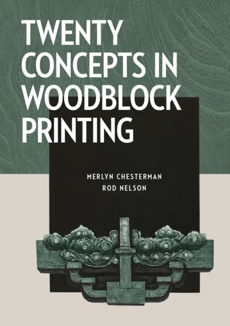 Twenty Concepts in Woodblock Printing av Merlyn Chesterman, Rod Nelson