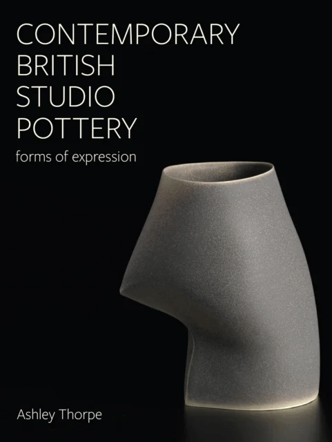 Contemporary British Studio Pottery av Ashley Thorpe