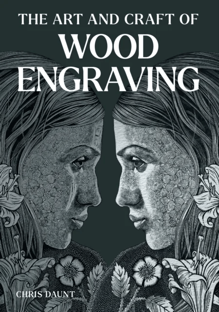 Art and Craft of Wood Engraving av Chris Daunt