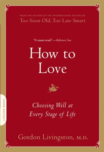 How to Love av Dr Gordon Livingston